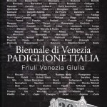Biennale di Venezia - Padiglione Italia - Friuli Venezia Giulia