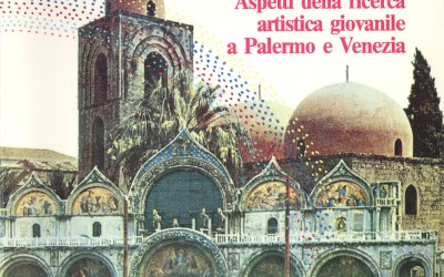 Aspetti della ricerca artistica giovanile a Palermo e Venezia