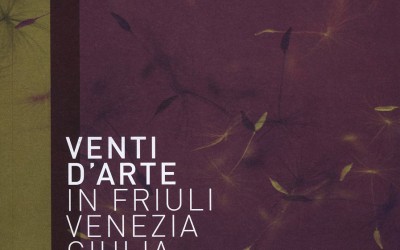 Venti d'arte in Friuli Venezia Giulia